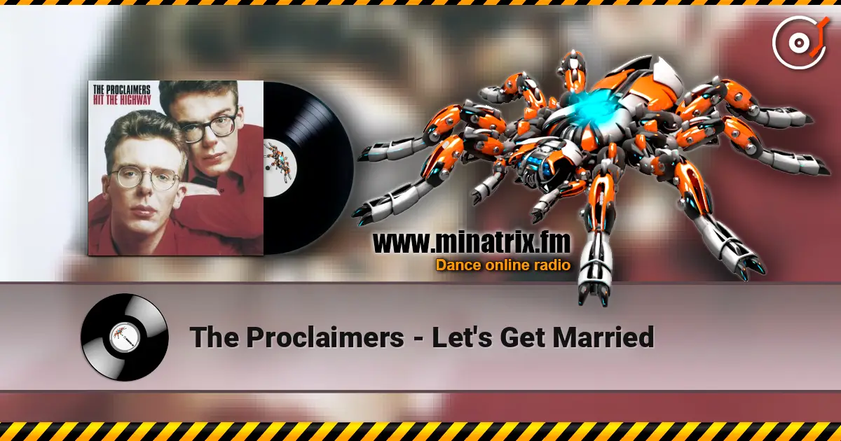 The Proclaimers - Let's Get Married écouter en ligne en haute qualité | Minatrix.FM