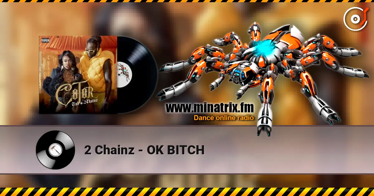 2 Chainz - OK BITCH écouter en ligne en haute qualité | Minatrix.FM