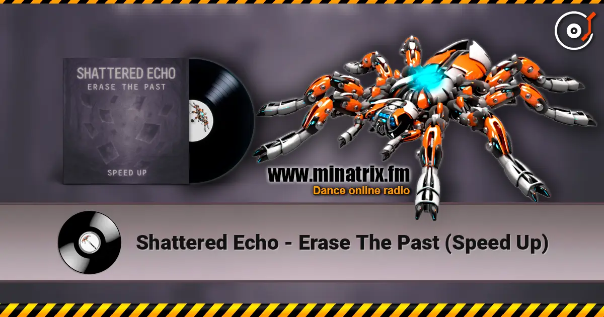 Shattered Echo - Erase The Past (Speed Up) écouter en ligne en haute qualité | Minatrix.FM