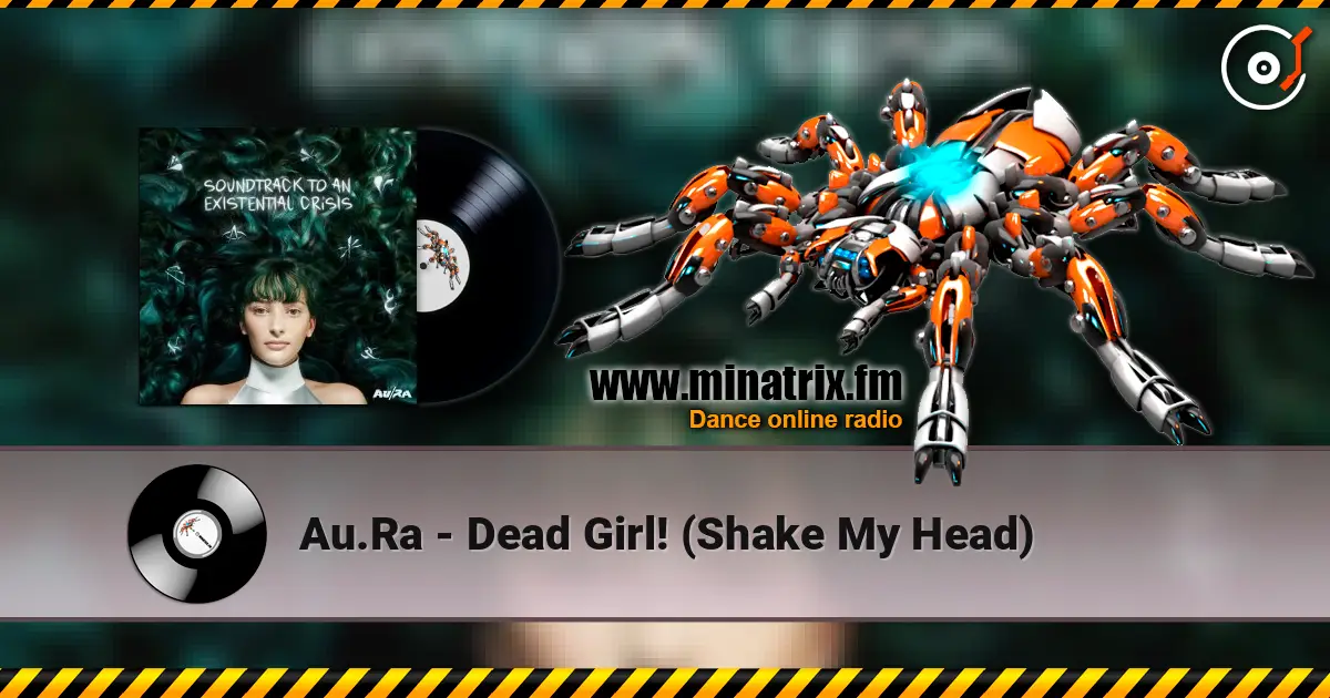 Au.Ra - Dead Girl! (Shake My Head) écouter en ligne en haute qualité | Minatrix.FM