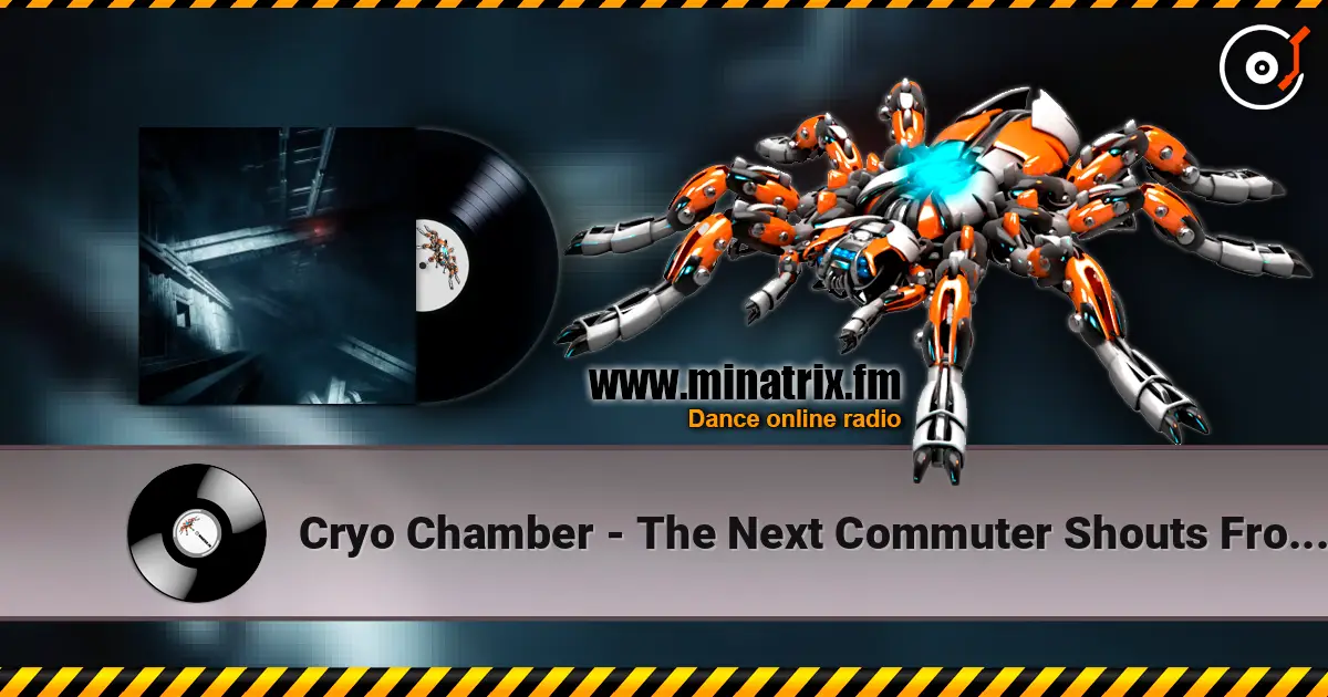 Cryo Chamber - The Next Commuter Shouts From The Open Window écouter en ligne en haute qualité | Minatrix.FM