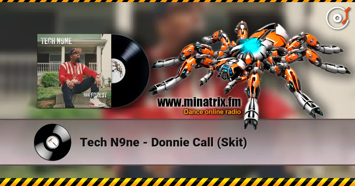 Tech N9ne - Donnie Call (Skit) écouter en ligne en haute qualité | Minatrix.FM