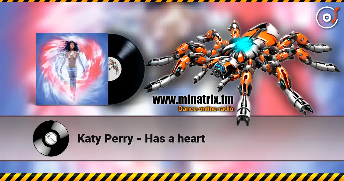 Katy Perry - Has a heart écouter en ligne en haute qualité | Minatrix.FM