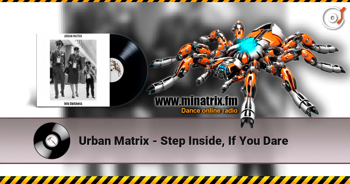 Urban Matrix - Step Inside, If You Dare écouter en ligne en haute qualité | Minatrix.FM