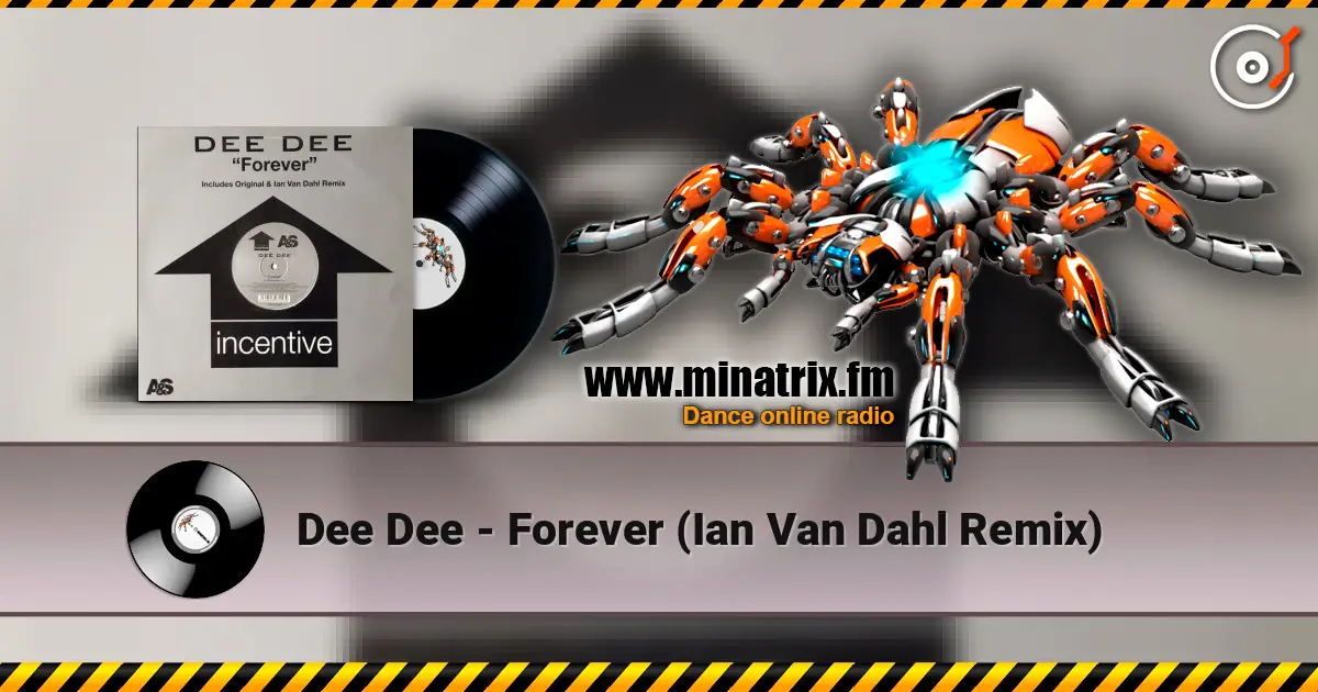 Dee Dee - Forever (Ian Van Dahl Remix) écouter en ligne en haute qualité | Minatrix.FM