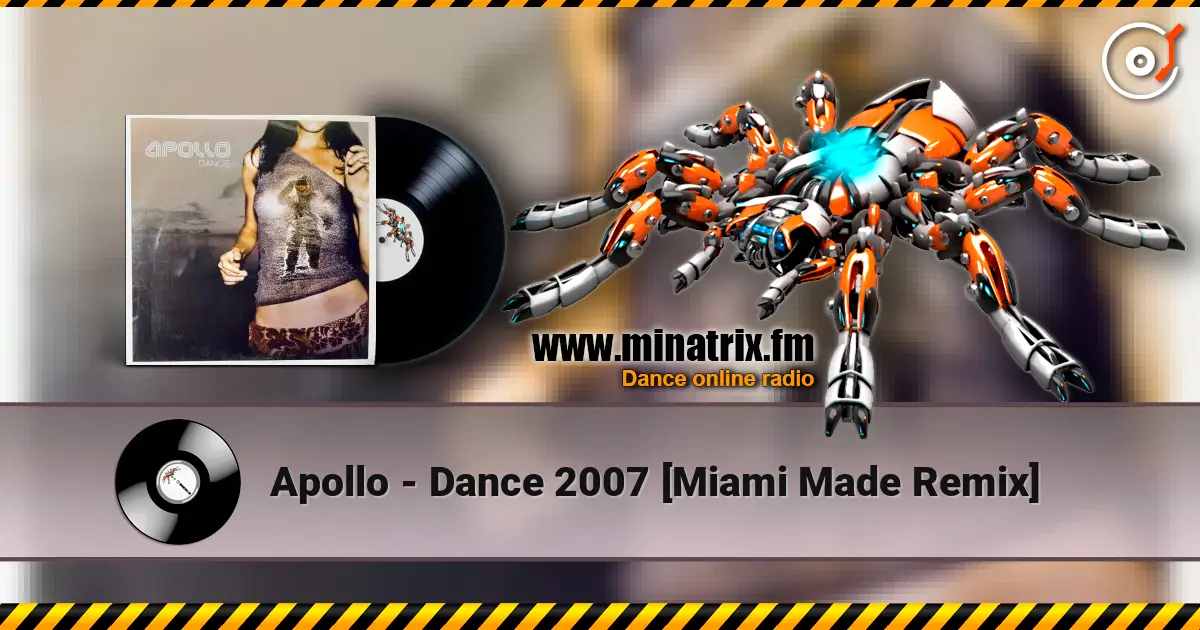 Apollo - Dance 2007 [Miami Made Remix] écouter en ligne en haute qualité | Minatrix.FM