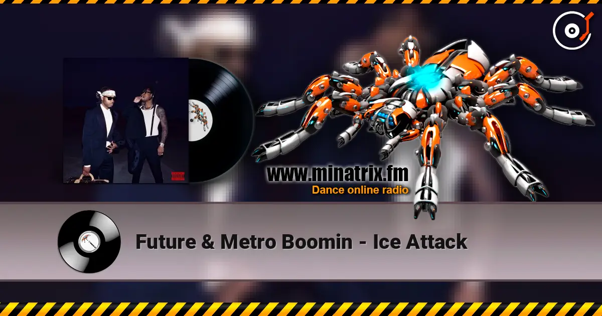 Future & Metro Boomin - Ice Attack écouter en ligne en haute qualité | Minatrix.FM