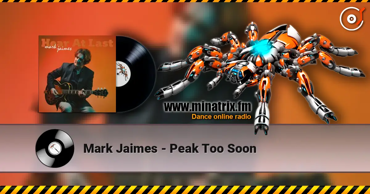 Mark Jaimes - Peak Too Soon écouter en ligne en haute qualité | Minatrix.FM