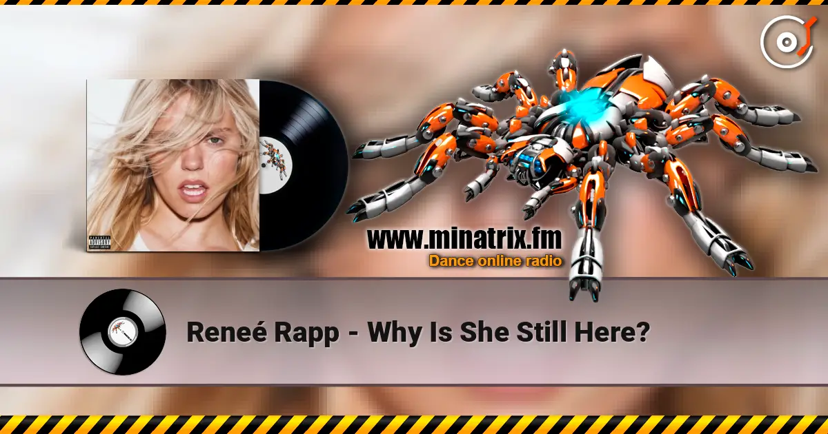 Reneé Rapp - Why Is She Still Here? écouter en ligne en haute qualité | Minatrix.FM
