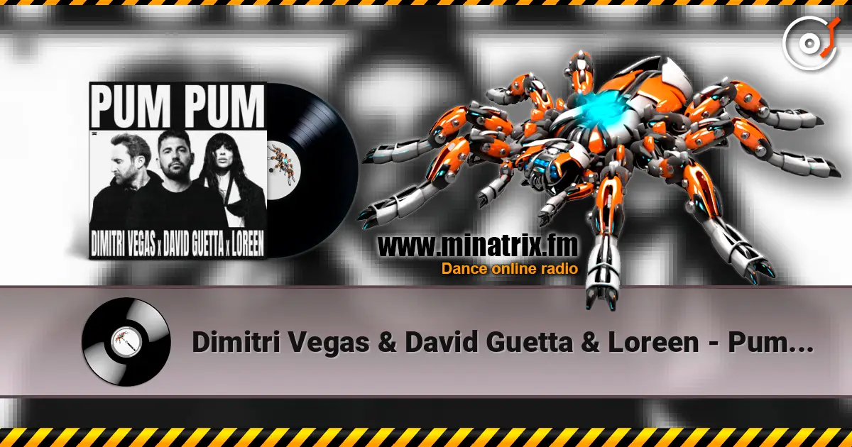 Dimitri Vegas & David Guetta & Loreen - Pum Pum écouter en ligne en haute qualité | Minatrix.FM