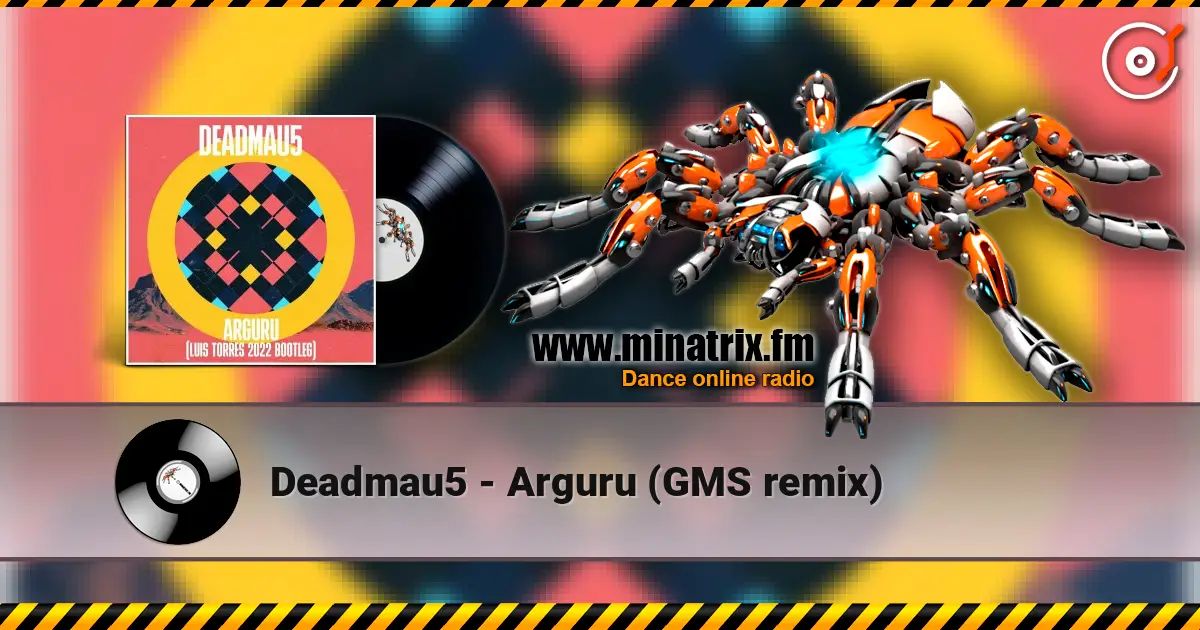 Deadmau5 - Arguru (GMS remix) écouter en ligne en haute qualité | Minatrix.FM
