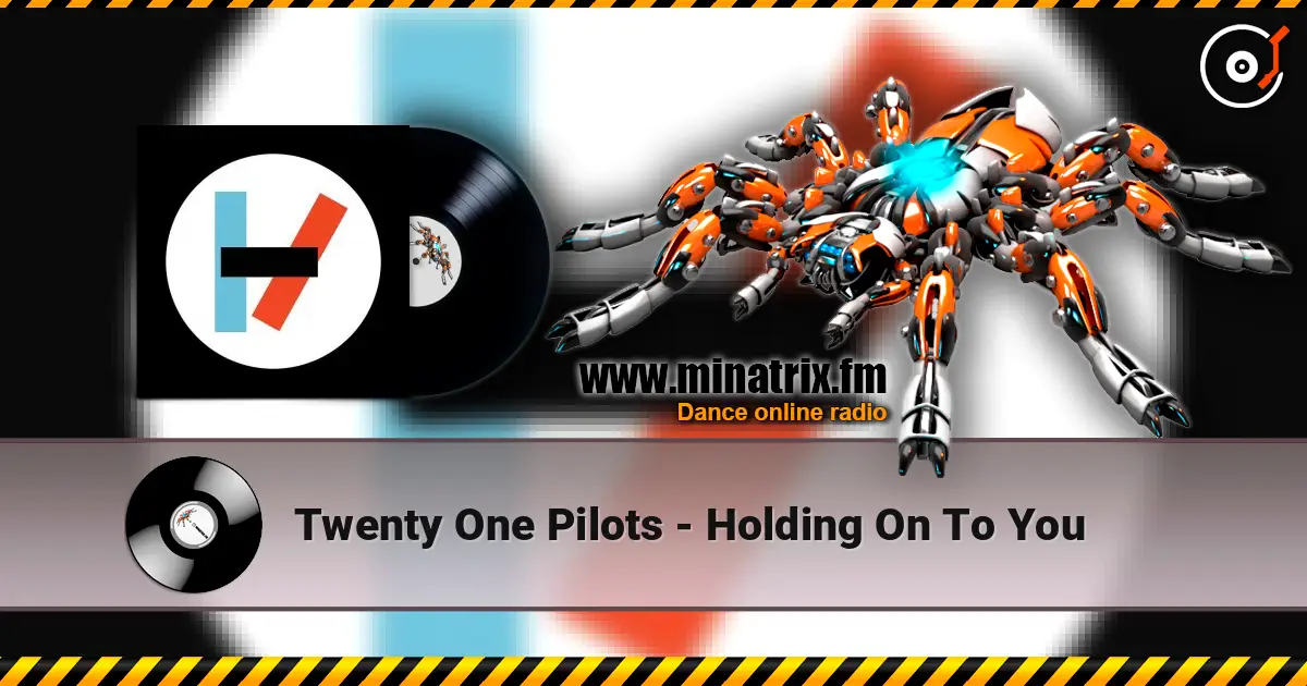 Twenty One Pilots - Holding On To You écouter en ligne en haute qualité | Minatrix.FM