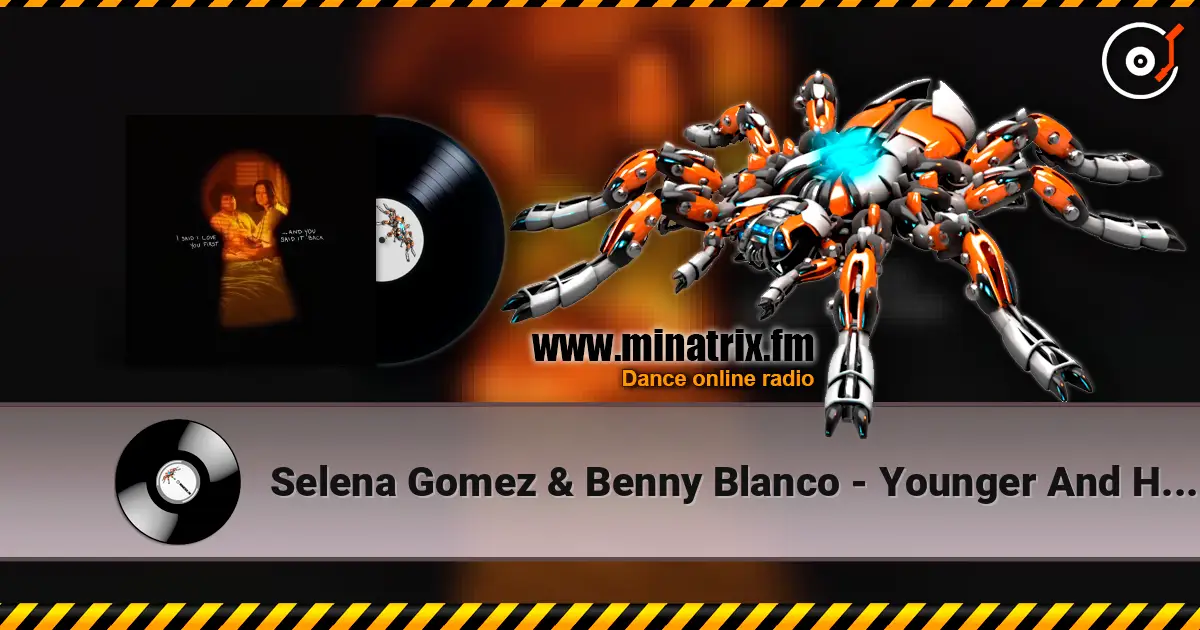 Selena Gomez & Benny Blanco - Younger And Hotter Than Me écouter en ligne en haute qualité | Minatrix.FM