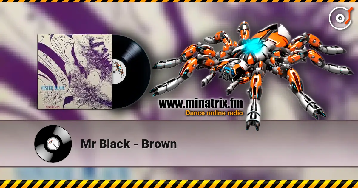 Mr Black - Brown écouter en ligne en haute qualité | Minatrix.FM