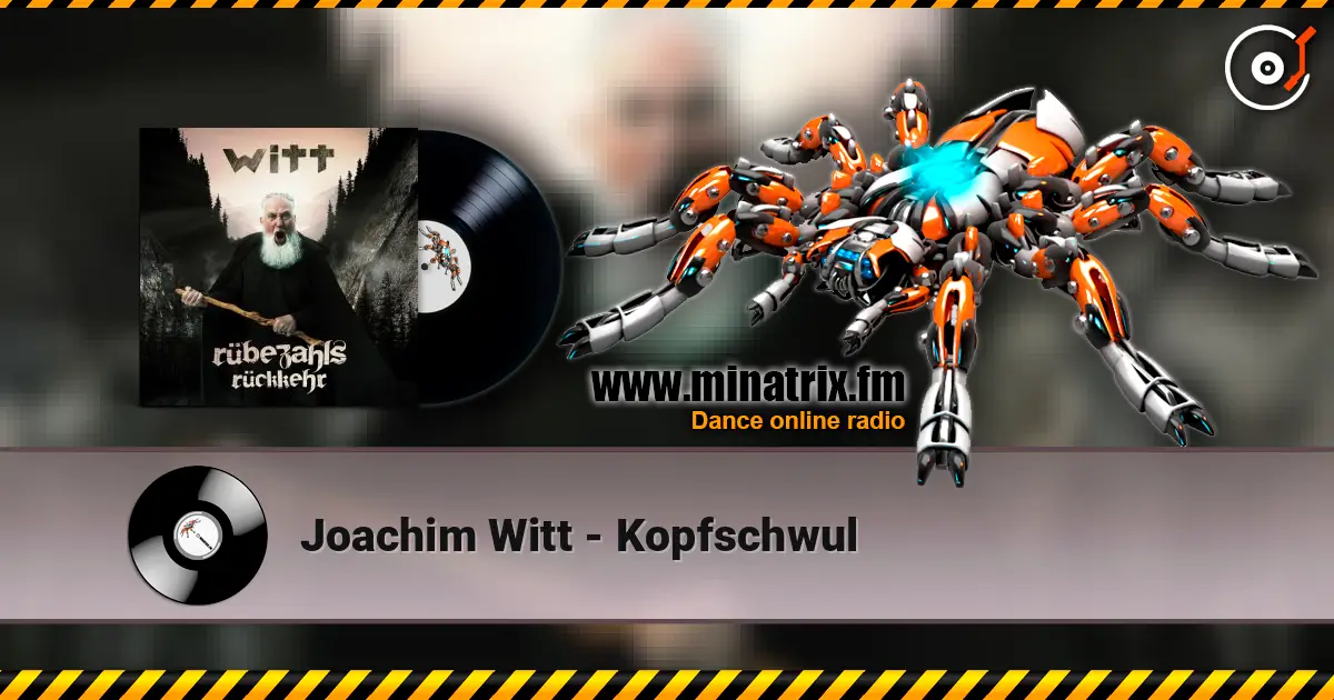 Joachim Witt - Kopfschwul écouter en ligne en haute qualité | Minatrix.FM