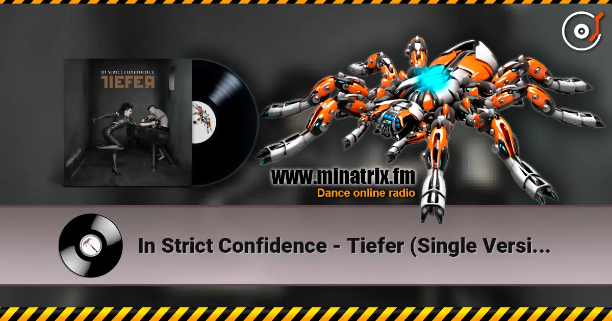 In Strict Confidence - Tiefer (Single Version) écouter en ligne en haute qualité | Minatrix.FM