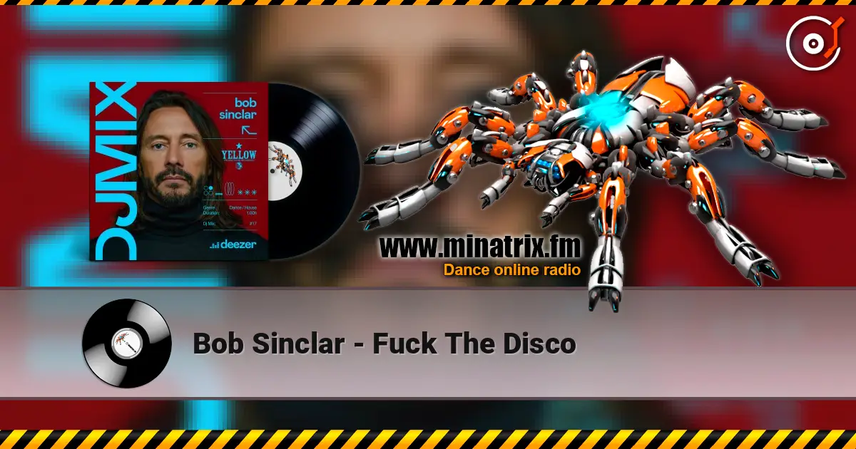 Bob Sinclar - Fuck The Disco écouter en ligne en haute qualité | Minatrix.FM