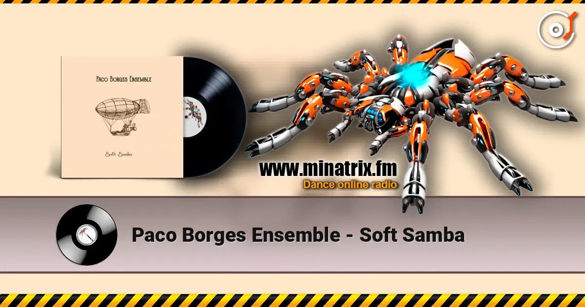Paco Borges Ensemble - Soft Samba écouter en ligne en haute qualité | Minatrix.FM