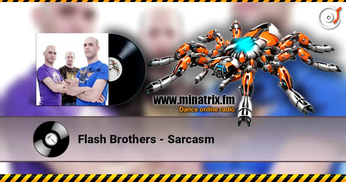 Flash Brothers - Sarcasm écouter en ligne en haute qualité | Minatrix.FM
