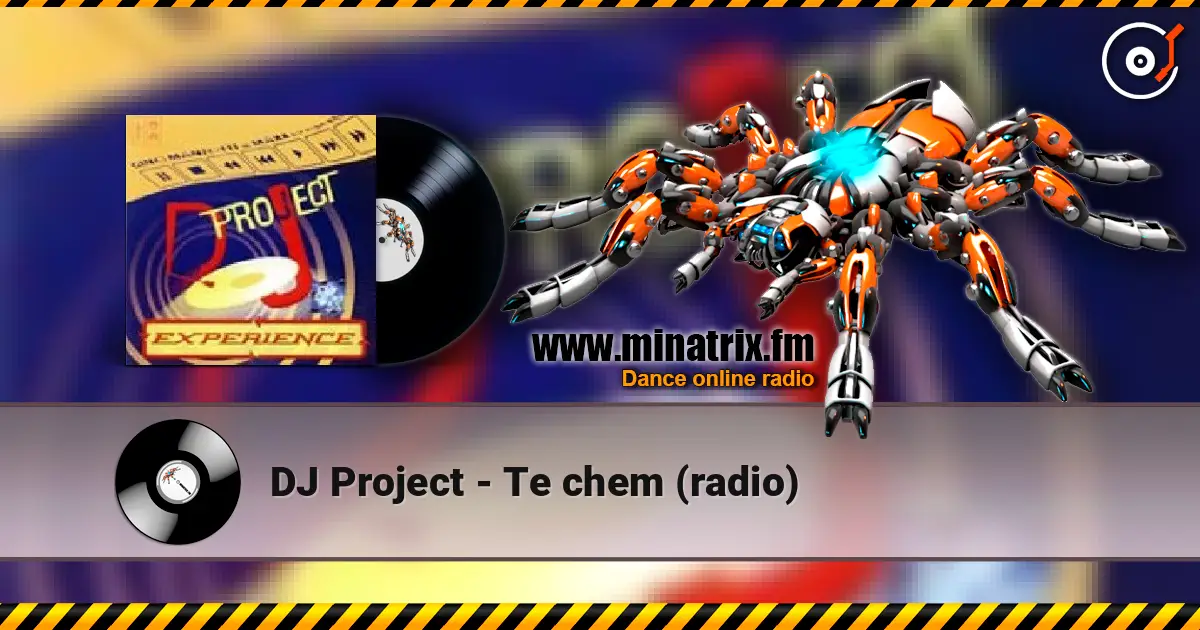 DJ Project - Te chem (radio) écouter en ligne en haute qualité | Minatrix.FM