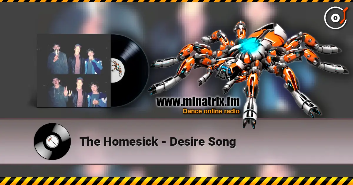 The Homesick - Desire Song écouter en ligne en haute qualité | Minatrix.FM