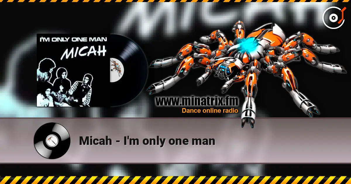 Micah - I'm only one man écouter en ligne en haute qualité | Minatrix.FM