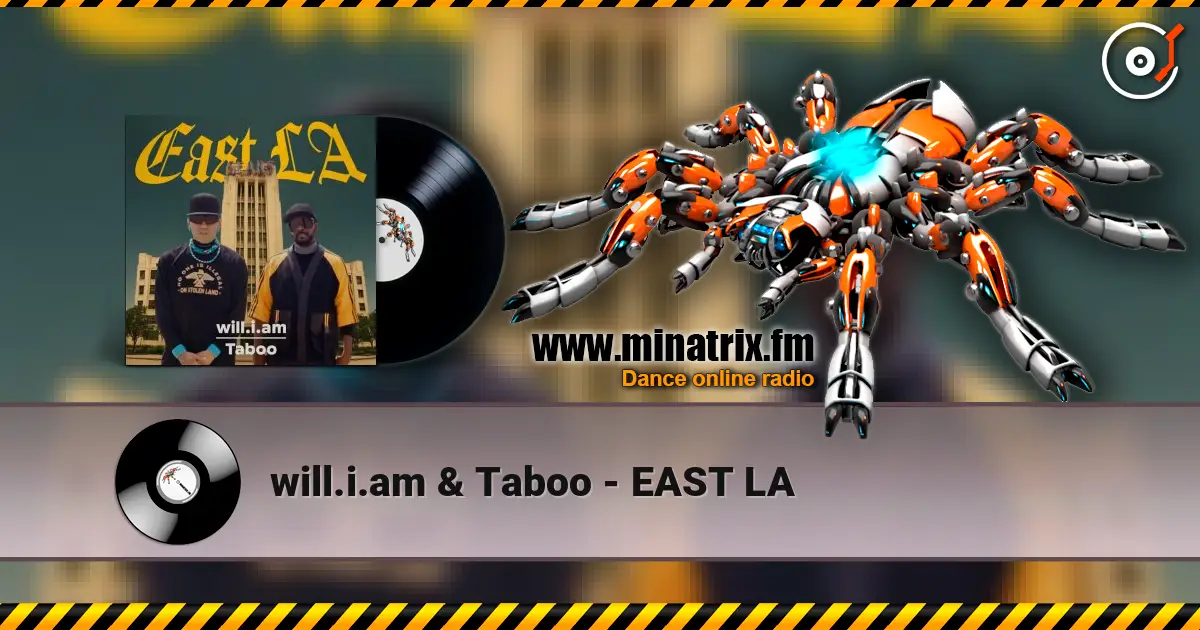 will.i.am & Taboo - EAST LA écouter en ligne en haute qualité | Minatrix.FM