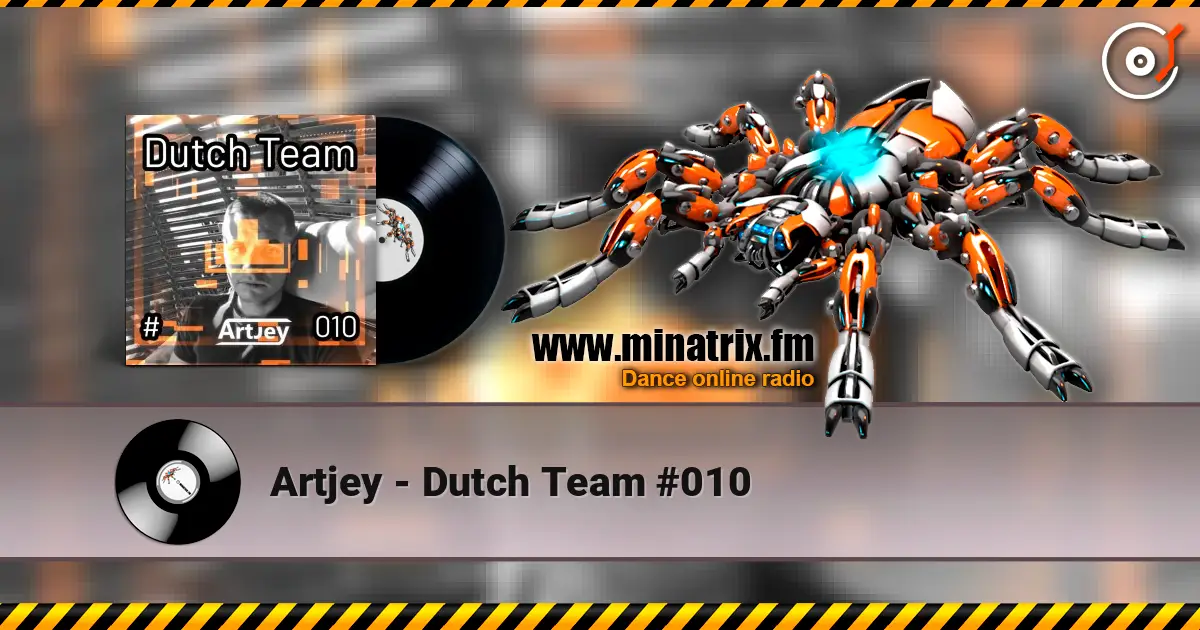 Artjey - Dutch Team #010 écouter en ligne en haute qualité | Minatrix.FM