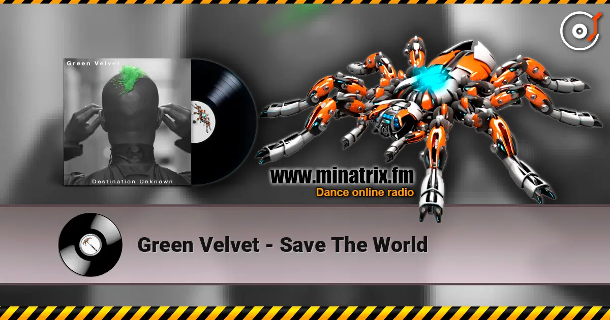 Green Velvet - Save The World écouter en ligne en haute qualité | Minatrix.FM