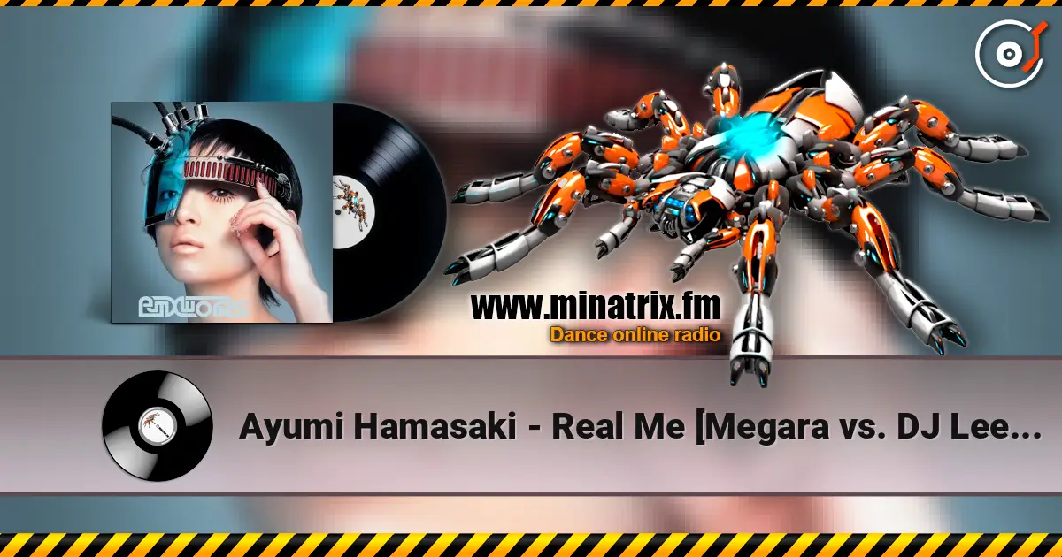 Ayumi Hamasaki - Real Me [Megara vs. DJ Lee Rmx] écouter en ligne en haute qualité | Minatrix.FM