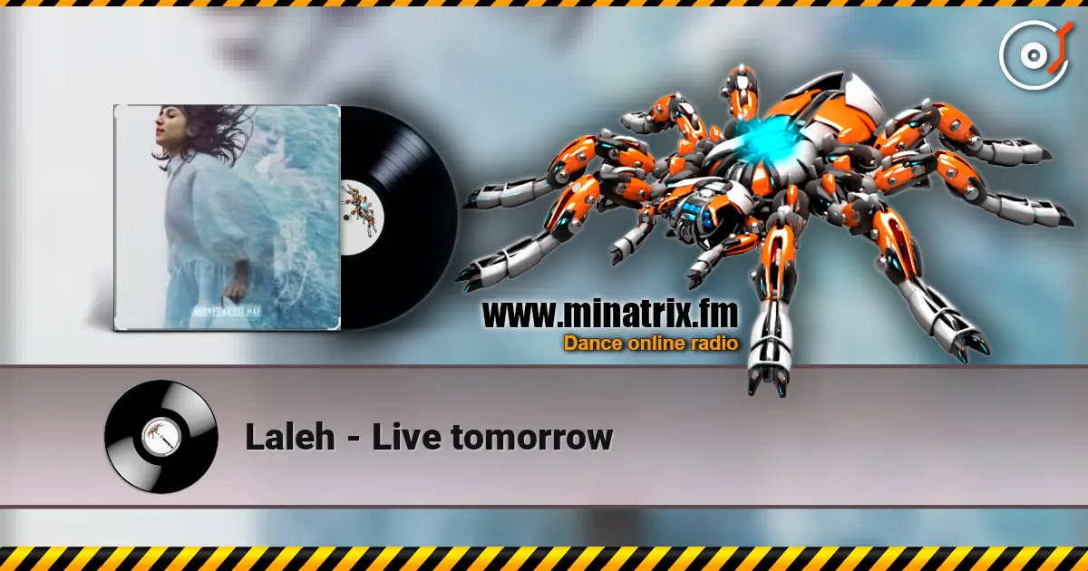 Laleh - Live tomorrow écouter en ligne en haute qualité | Minatrix.FM