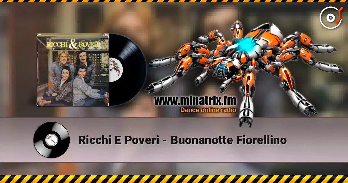 Ricchi E Poveri - Buonanotte Fiorellino écouter en ligne en haute qualité | Minatrix.FM