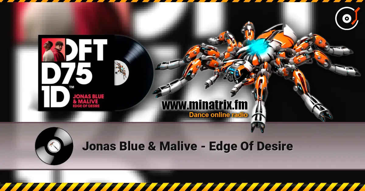 Jonas Blue & Malive - Edge Of Desire écouter en ligne en haute qualité | Minatrix.FM