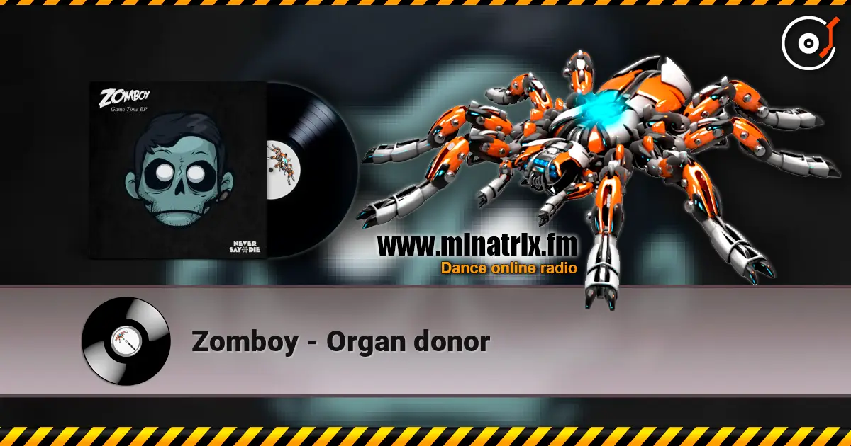 Zomboy - Organ donor écouter en ligne en haute qualité | Minatrix.FM