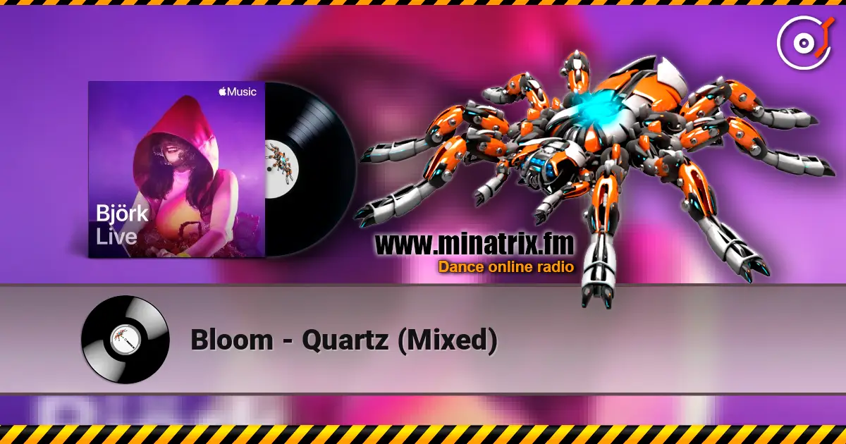 Bloom - Quartz (Mixed) écouter en ligne en haute qualité | Minatrix.FM