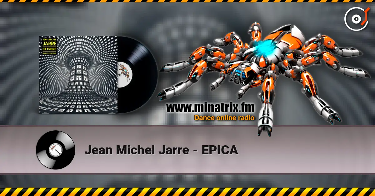 Jean Michel Jarre - EPICA écouter en ligne en haute qualité | Minatrix.FM