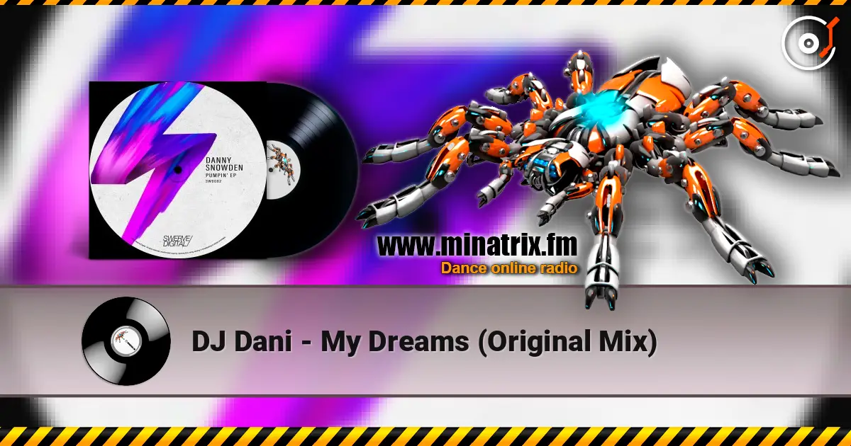 DJ Dani - My Dreams (Original Mix) écouter en ligne en haute qualité | Minatrix.FM