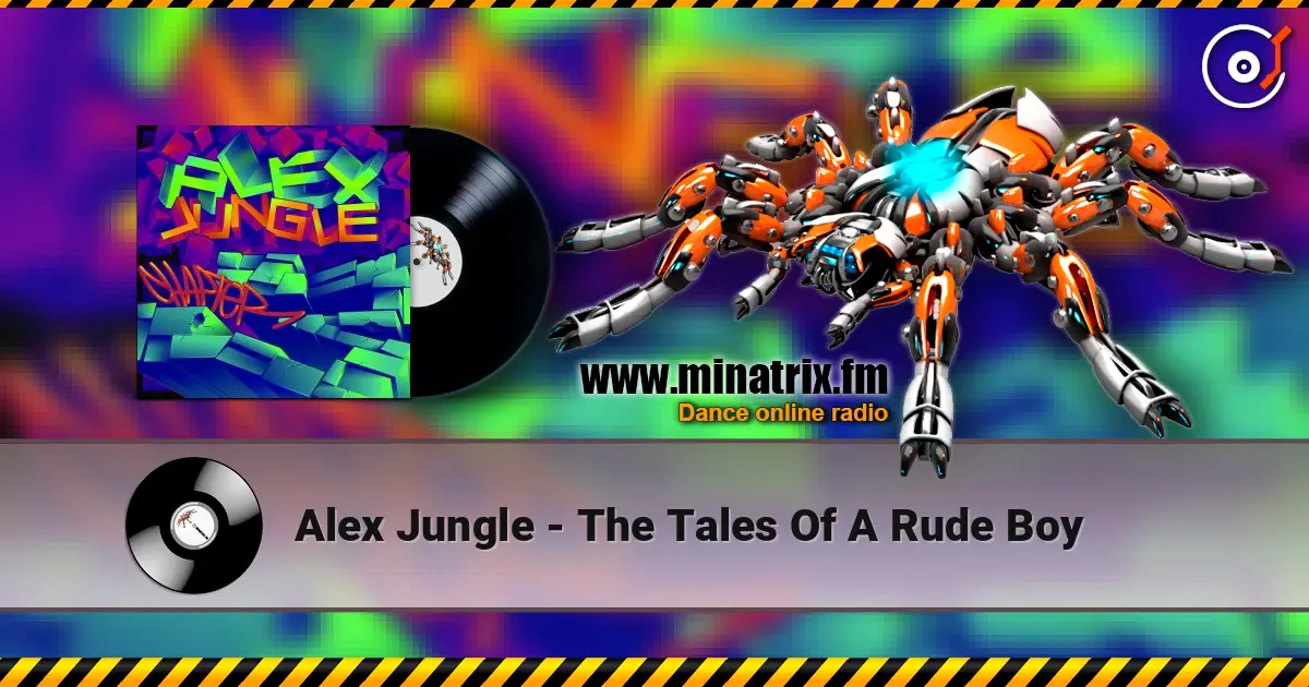 Alex Jungle - The Tales Of A Rude Boy écouter en ligne en haute qualité | Minatrix.FM