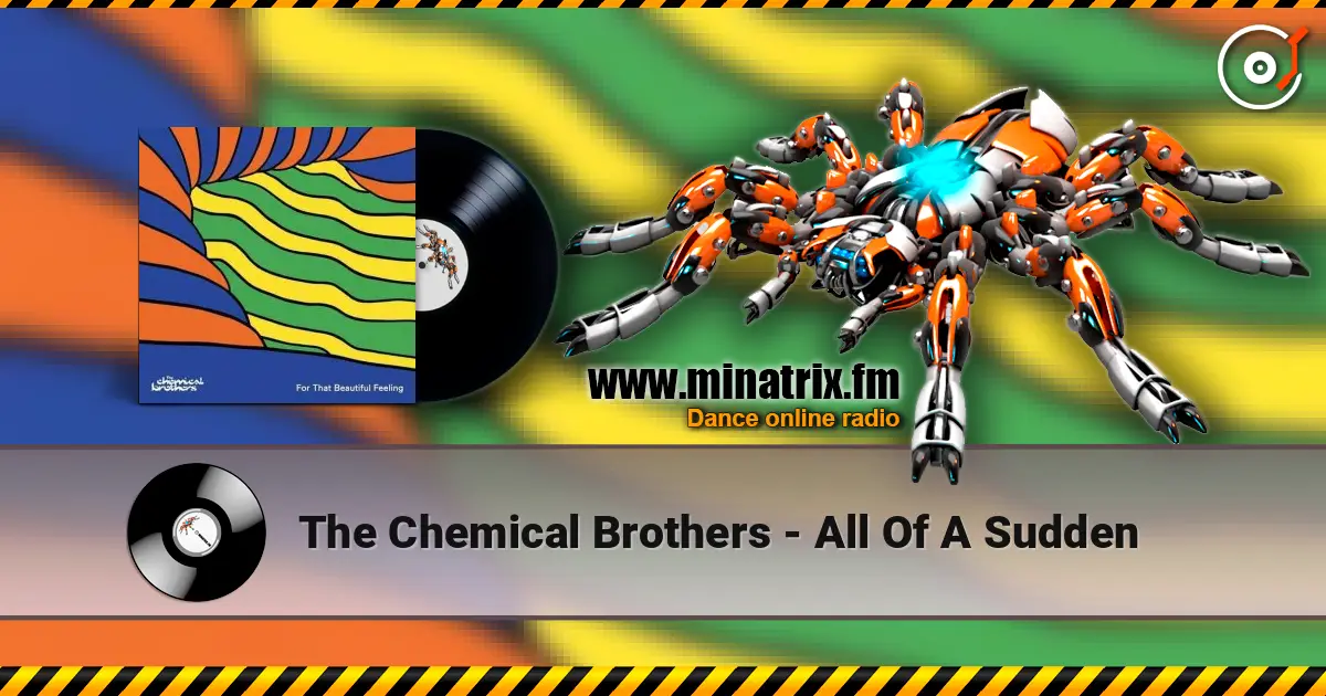 The Chemical Brothers - All Of A Sudden écouter en ligne en haute qualité | Minatrix.FM