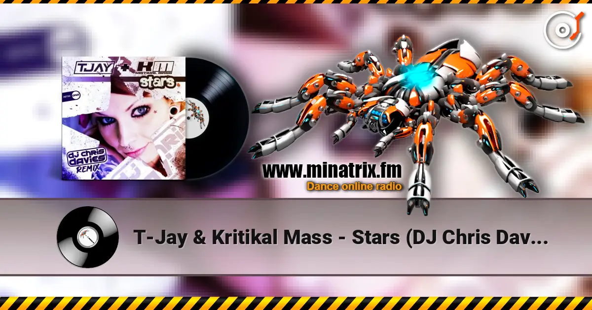 T-Jay & Kritikal Mass - Stars (DJ Chris Davies remix) écouter en ligne en haute qualité | Minatrix.FM