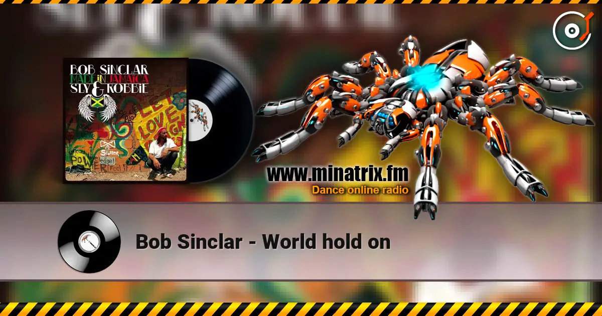 Bob Sinclar - World hold on écouter en ligne en haute qualité | Minatrix.FM