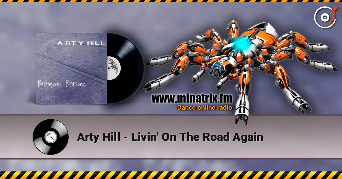 Arty Hill - Livin' On The Road Again écouter en ligne en haute qualité | Minatrix.FM