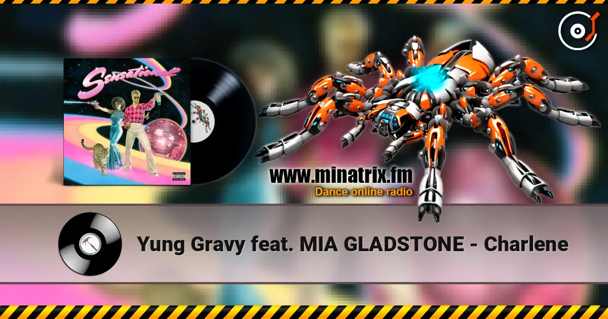 Yung Gravy feat. MIA GLADSTONE - Charlene écouter en ligne en haute qualité | Minatrix.FM