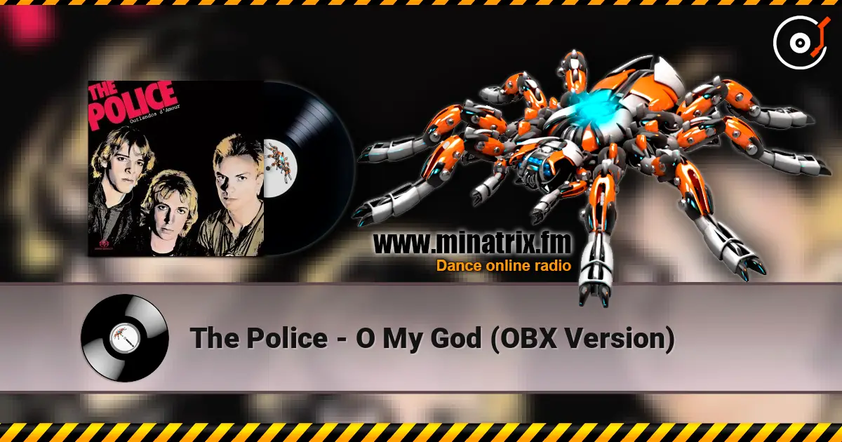 The Police - O My God (OBX Version) écouter en ligne en haute qualité | Minatrix.FM