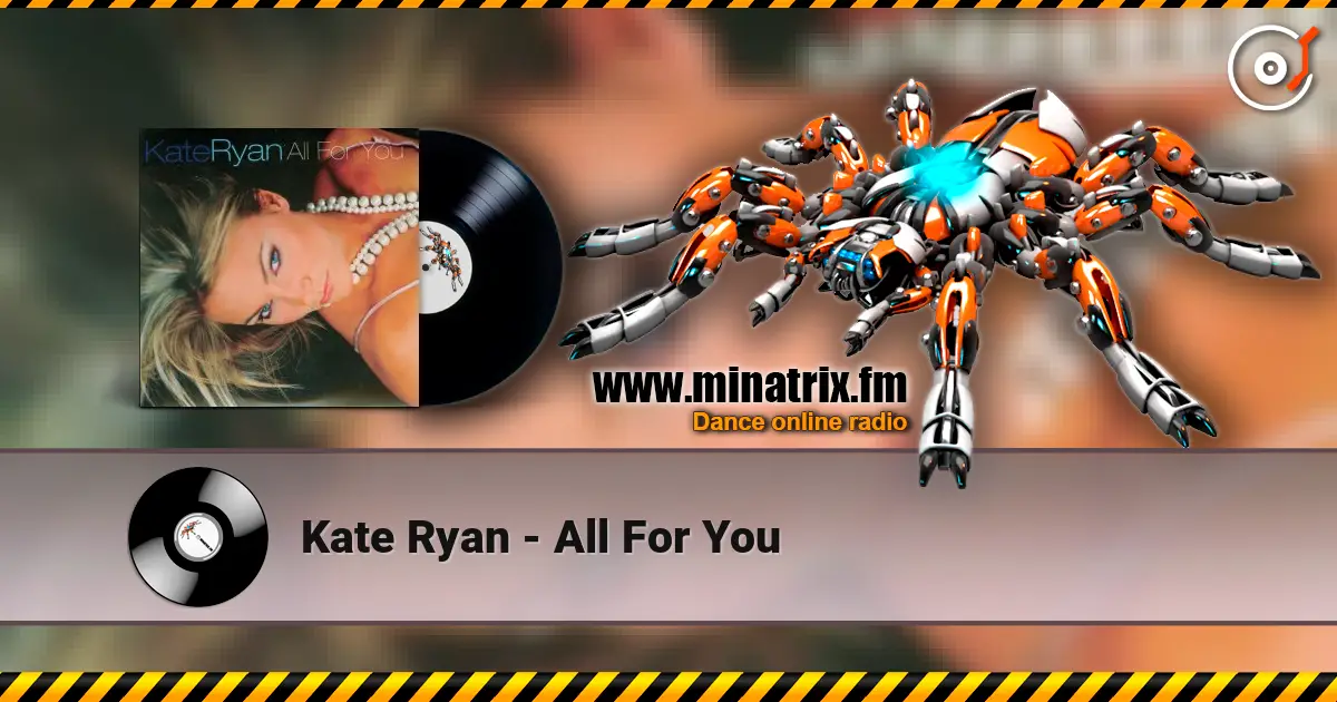 Kate Ryan - All For You écouter en ligne en haute qualité | Minatrix.FM