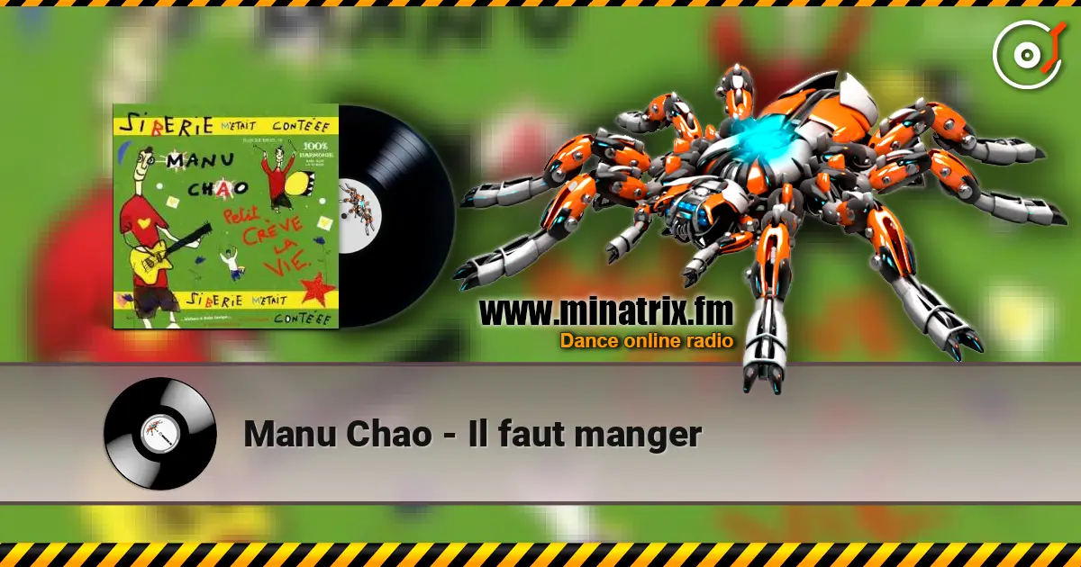 Manu Chao - Il faut manger écouter en ligne en haute qualité | Minatrix.FM