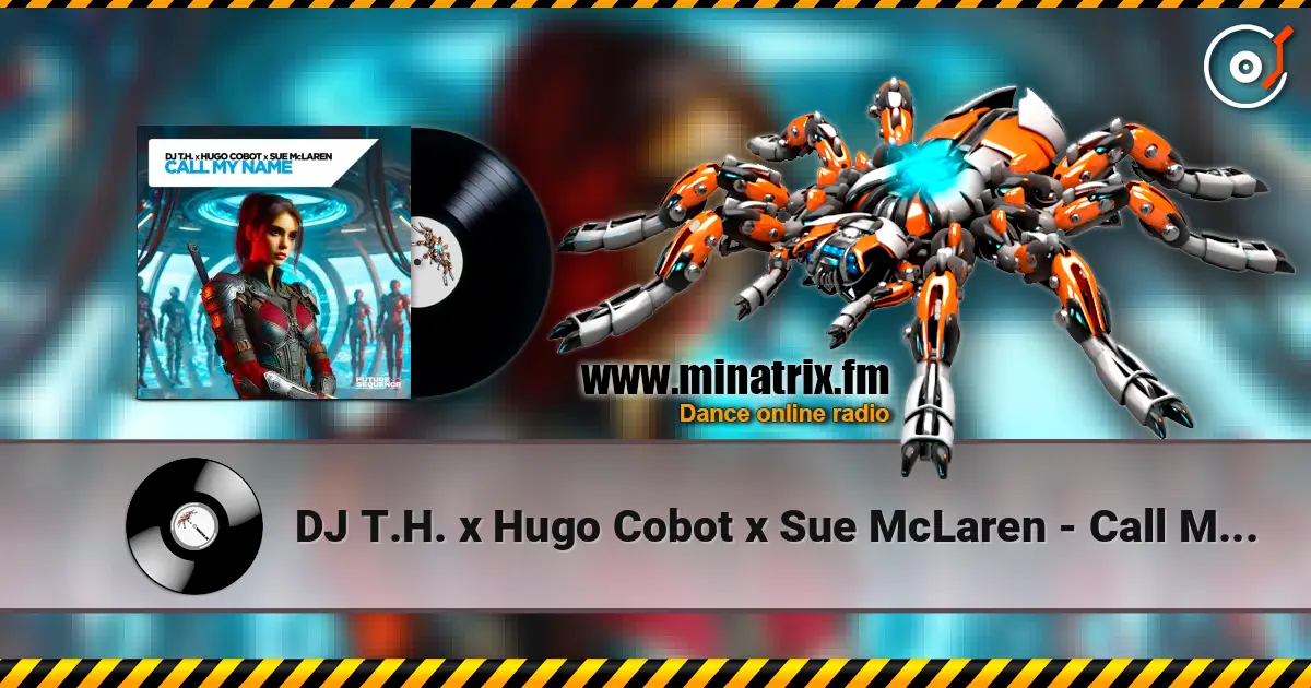 DJ T.H. x Hugo Cobot x Sue McLaren - Call My Name écouter en ligne en haute qualité | Minatrix.FM