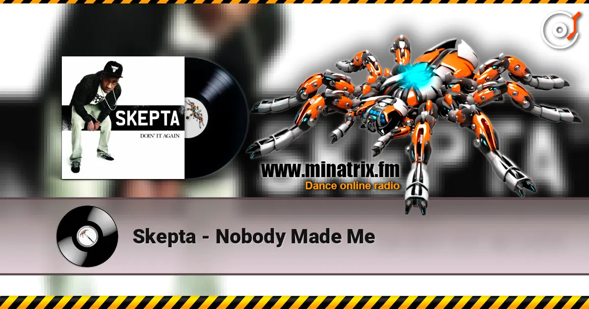 Skepta - Nobody Made Me écouter en ligne en haute qualité | Minatrix.FM
