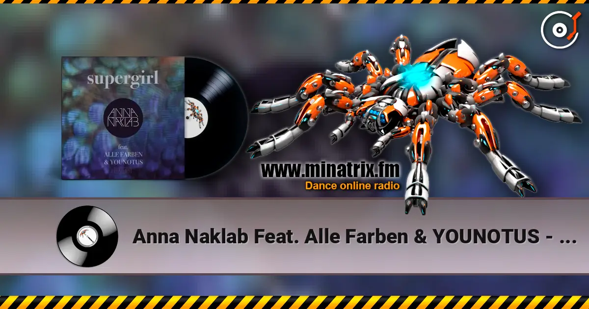 Anna Naklab Feat. Alle Farben & YOUNOTUS - Supergirl (Alle Farben Remix) écouter en ligne en haute qualité | Minatrix.FM