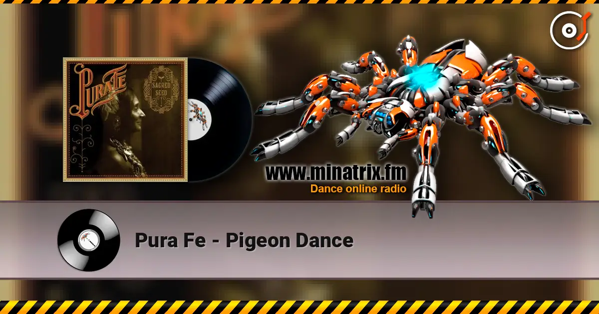Pura Fe - Pigeon Dance écouter en ligne en haute qualité | Minatrix.FM